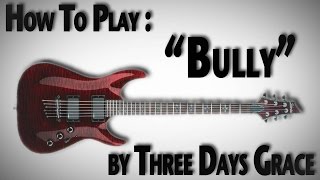 How To Play &quot;Bully&quot; by Three Days Grace