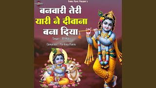Download lagu Banwari Teri Yaari Ne Deewana Bna Diya mp3