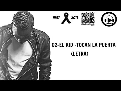 02-El Kid - Tocan la Puerta (LETRA)
