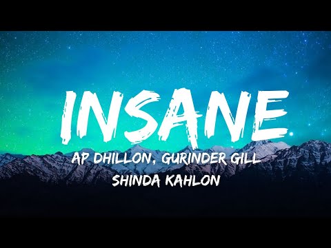 Insane (Lyrics) - Ap Dhillon | Gurinder Gill | Shinda Kahlon | GMINXR