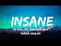 Insane (Lyrics) - Ap Dhillon | Gurinder Gill | Shinda Kahlon | GMINXR