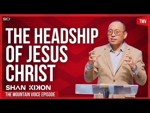 The Headship of Jesus Christ | Shan Kikon