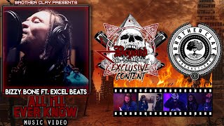 Bizzy Bone Ft. Excel Beats - All I&#39;ll Ever Know (Music Video)