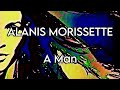 ALANIS MORISSETTE - A Man (Lyric Video)