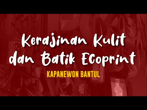 Uniknya Kerajinan Kulit dan Ecoprint dari Pusat Kota Bantul | Jelajah Kriya