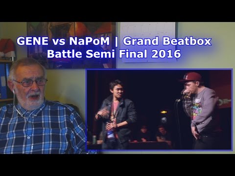 GENE vs NaPoM | Grand Beatbox SHOWCASE Battle 2016 | SEMI FINAL | GRANDPA REACTION