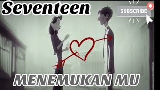 Download lagu MENEMUKANMU - SEVENTEEN || ANIMASI CERITA CINTA || ANIMATED MOVIE  SHORT LOVE STORY mp3