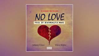 Johnny Cinco feat. Chris Style - No Love [Prod. By Beatmonster Marc]