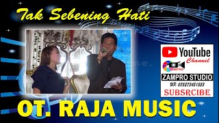 Download lagu TAK SEBENING HATI / OT RAJA MUSIC / DANAU RATA SUNGAI ROTAN MUARA ENIM mp3