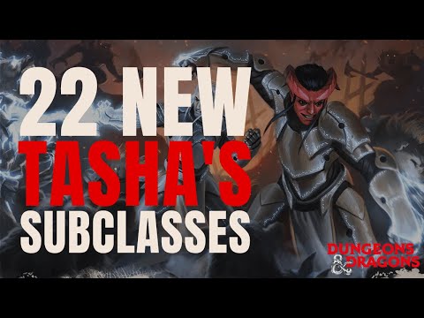 22 NEW Subclasses Tasha's Cauldron of Everything Discussion - D&D 5e Subclass Series