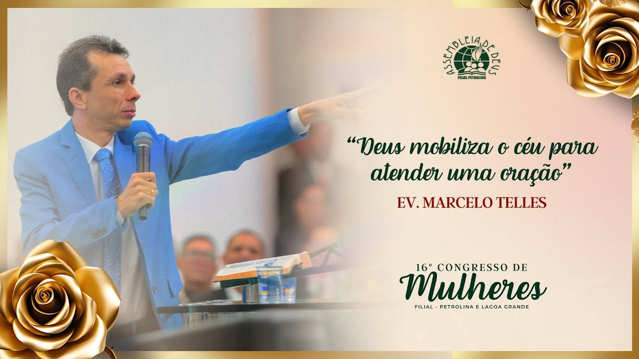 EV. MARCELO TELLES - 16º CONGRESSO DE MULHERES | IEADPE FILIAL PETROLINA