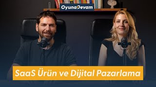 Yazılım Ürünü Geliştirme ve Dijital Pazarlama Süreçleri | Oyuna Devam Podcast 51