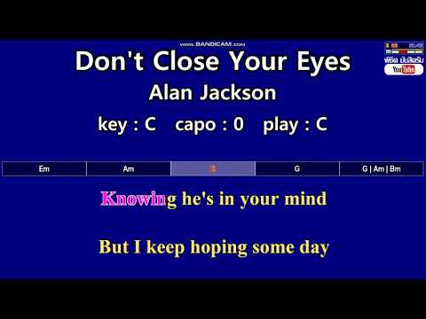 Don't Close Your Eyes - Alan Jackson
