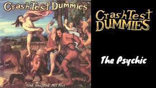 Crash Test Dummies - The Psychic