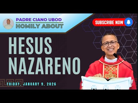 Fr. Ciano Homily about HESUS NAZARENO - 1/9/2026