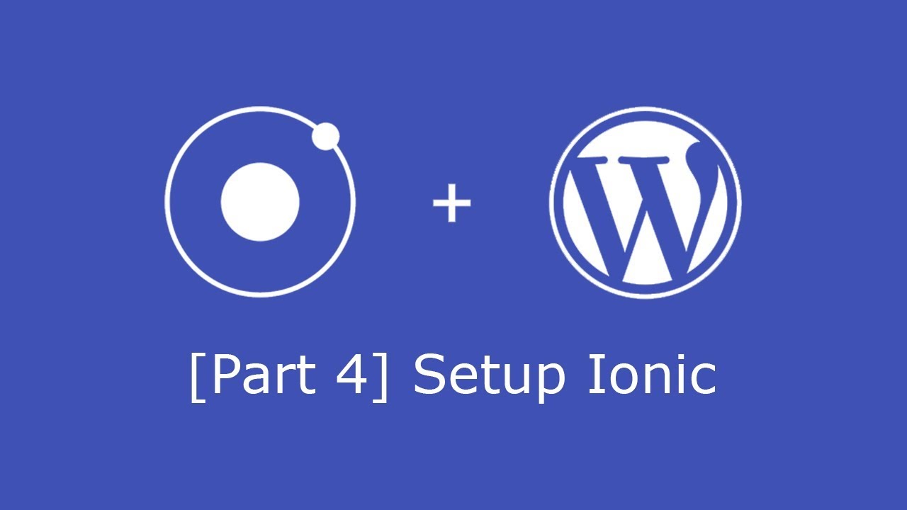 Wordpress Rest API and Ionic 3 CRUD [4] - Setup Ionic 3