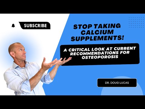 STOP TAKING CALCIUM SUPPLEMENTS! A Critical Look at Current Recommendations for Osteoporosis.