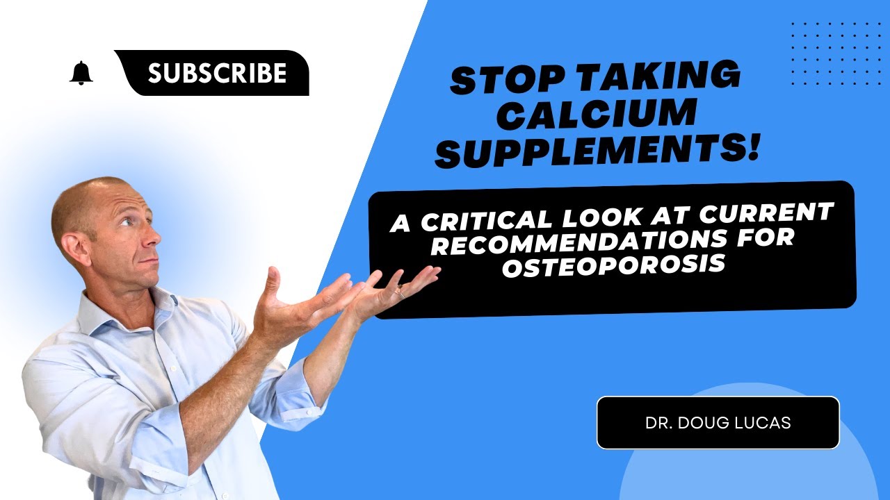 STOP TAKING CALCIUM SUPPLEMENTS! A Critical Look at Current Recommendations for Osteoporosis.