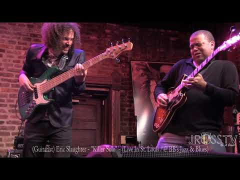 James Ross @ Eric Slaughter - "Guitar Solo" - www.Jross-tv.com (St. Louis) Live @ BB's Jazz & Blues