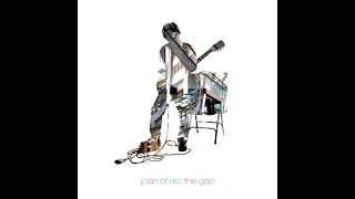 Joan of Arc - The Gap | Full Album