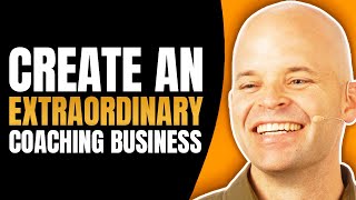 How to Be an Extraordinary Life Coach & Build a Thriving Coaching Business - Pt 3 | Coach Sean Smith
