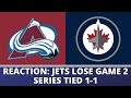 Reaction: Winnipeg Jets lose Game 2 to Colorado Avalanche.