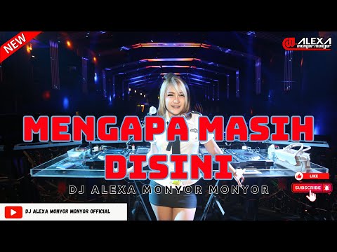 DJ ALEXA MONYOR MONYOR - MENGAPA MASIH DISINI | REMIX | FUNKOT | VIRAL TIKTOK | 2023 |