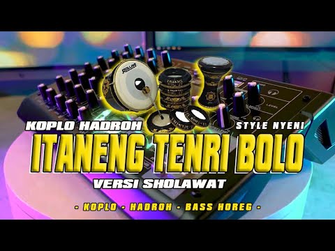 ITANENG TENRI BOLO VERSI SHOLAWAT NEW VERSI KOPLO FULL BASS BUSYROLANA