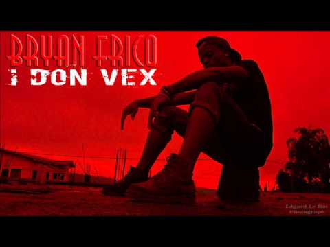 BRYAN FRICO i don vex