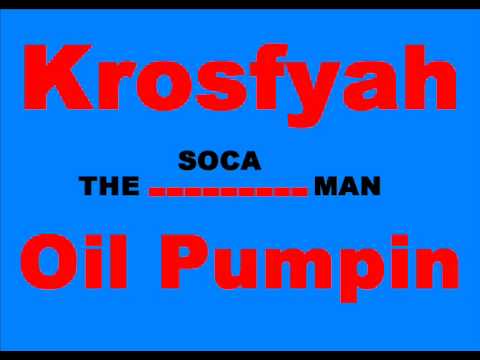 Krosfyah - Oil Pumpin' [SOCA]