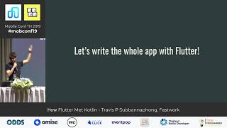 [Mobile Conf 2019] How Flutter Met Kotlin - Travis P Subannaphong