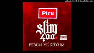 Slim 400 Ft. YG, Peryon & Redrum-Piru