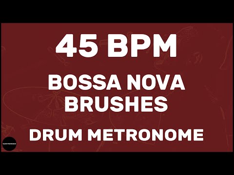 Bossa Nova Brushes | Drum Metronome Loop | 45 BPM