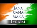 Jana Gana Mana HD National Anthem With Lyrics Best Patriotic Song