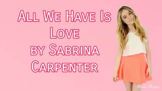 Sabrina Carpenter - All We Have Is Love Lyrics