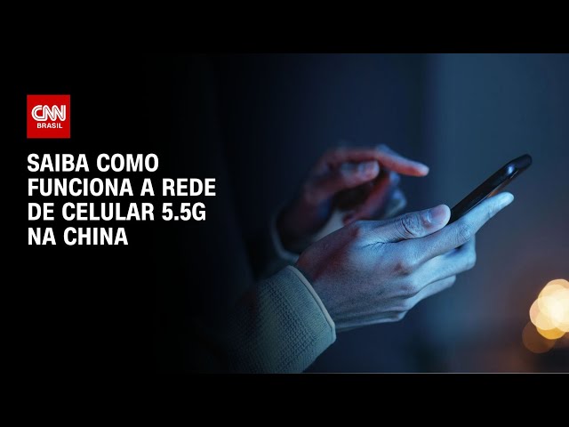 Saiba como funciona a rede de celular 5.5G na China | AGORA CNN