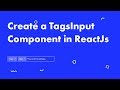 Create a tags input component in ReactJs