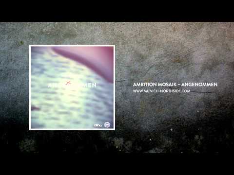 Angenommen - Ambition Mosaik feat. Singin Bash (prod. by Dino)