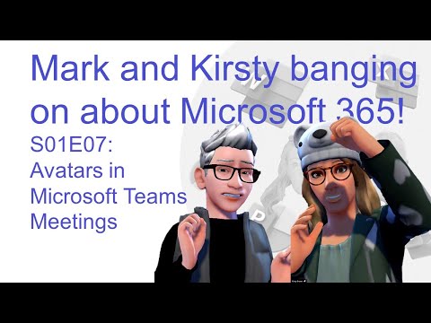 S01E07 Avatars for Teams Meetings - part 1
