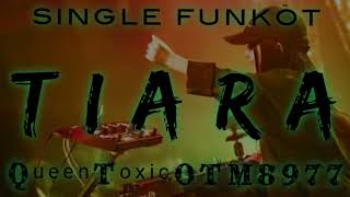 Download lagu FUNKOT TIARA FULLBASS !! SINGLE FUNKOT mp3