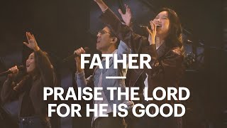Download lagu Father / Praise The Lord For He Is Good | New Creation Worship mp3