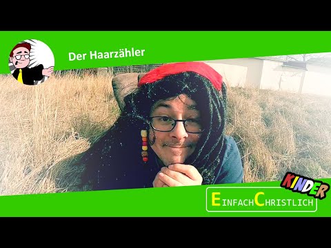 Kinder-Andacht: Der Haarzähler