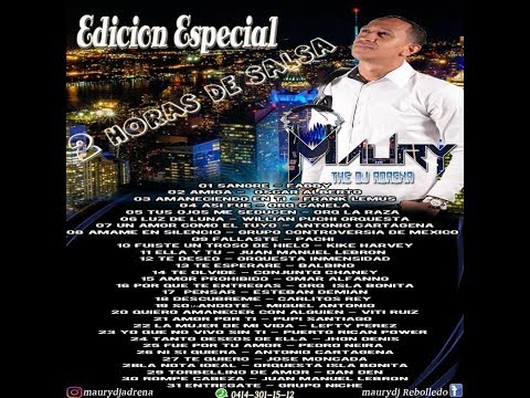 SALSA EDICION ESPECIAL MIX  2 HORAS DE MAURY THE DJ ADRENA
