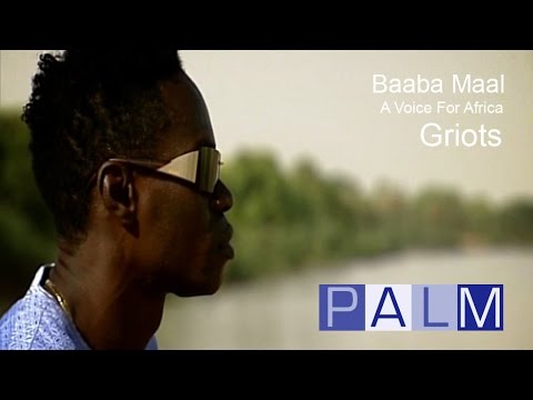 Baaba Maal Documentary: A Voice for Africa - Griots