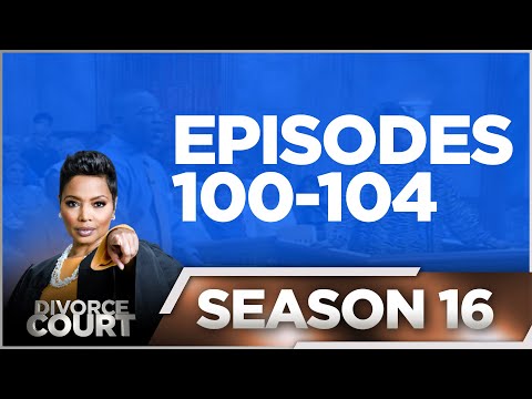 Episodes 100-104 - Divorce Court - Season 16 - LIVE