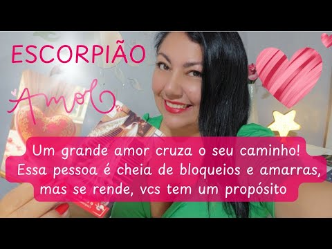 ESCORPIÃO UM GRANDE AMOR CRUZA SEU CAMINHO!ESSA PESSOA É CHEIA DE BLOQUEIOS, MAS SE RENDE #escorpiao