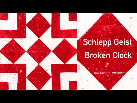 Schlepp Geist - Broken Clock [Feines Tier]
