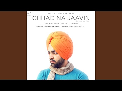 Chhad Na Jaavin (Full Audio) — watch video
