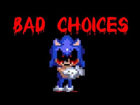 ALL THE BAD CHOICES - SONIC.EXE SPIRITS OF HELL