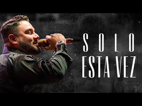 BANDA MS - SOLO ESTA VEZ  (LETRA)